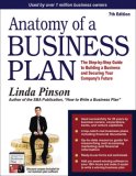 Anatomy of a Business Plan The Step-by-Step Guide to Building a Business and Securing Your Company's Future 7th 9780944205372 Front Cover