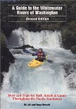 Guide to the Whitewater Rivers of Washington : 300 Trips for Raft, Kayak and Canoe Throughout the Pacific Northwest 2nd 9780962984372 Front Cover