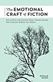 Emotional Craft of Fiction How to Write the Story Beneath the Surface  9781440348372 Front Cover