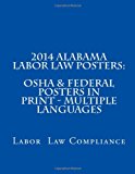 2014 Alabama Labor Law Posters: OSHA and Federal Posters in Print - Multiple Languages 2013 9781492972372 Front Cover