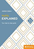 MySQL Explained Your Step by Step Guide  9781519424372 Front Cover