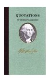 Quotations of George Washington 2004 9781557099372 Front Cover