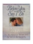 Before You Say "I Do" A Marriage Preparation Manual for Couples 2nd 9781565076372 Front Cover