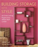 Building Storage with Style 20 Great-Looking Projects from off-the-Shelf Lumber 2006 9781579907372 Front Cover