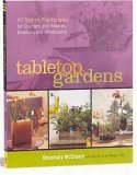 Tabletop Gardens 40 Stylish Plantscapes for Counters and Shelves, Desktops and Windowsills 2006 9781580178372 Front Cover