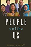 People Unlike Us 2008 9781591026372 Front Cover