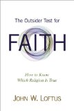 Outsider Test for Faith How to Know Which Religion Is True 2013 9781616147372 Front Cover