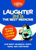 Laughter Still Is the Best Medicine Our Most Hilarious Jokes, Gags, and Cartoons  9781621451372 Front Cover