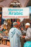 Lonely Planet Moroccan Arabic Phrasebook and Dictionary 4 4th Ed 4th Edition cover art