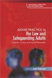 Good Practice in the Law and Safeguarding Adults Criminal Justice and Adult Protection 2008 9781843109372 Front Cover