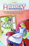 Ten Girls Who Made History 2003 9781857928372 Front Cover