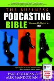 Business Podcasting Bible Wherever My Market Is... I Am 2006 9781933596372 Front Cover