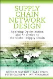 Supply Chain Network Design Applying Optimization and Analytics to the Global Supply Chain cover art