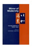 Mirror of Modernity Invented Traditions of Modern Japan