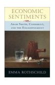 Economic Sentiments Adam Smith, Condorcet, and the Enlightenment