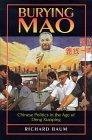 Burying Mao Chinese Politics in the Age of Deng Xiaoping - Updated Edition cover art
