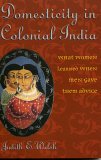 Domesticity in Colonial India What Women Learned When Men Gave Them Advice cover art