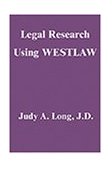 Legal Research Using WESTLAW 2001 9780766813373 Front Cover