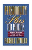 Personality Plus for Parents Understanding What Makes Your Child Tick cover art