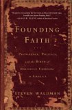 Founding Faith Providence, Politics, and the Birth of Religious Freedom in America  9781400064373 Front Cover