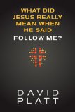 What Did Jesus Really Mean When He Said Follow Me? 2013 9781414391373 Front Cover
