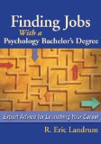 Finding Jobs with a Psychology Bachelor's Degree Expert Advice for Launching Your Career cover art