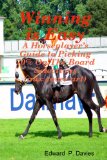 Winning Is Easy (Aux Cover Art) A Horseplayer's Guide to Picking 70% on the Board Selections 2010 9781440440373 Front Cover