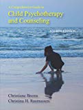 A Comprehensive Guide to Child Psychotherapy and Counseling:  9781478636373 Front Cover