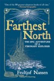 Farthest North The Epic Adventure of a Visionary Explorer 2008 9781602392373 Front Cover
