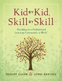 Kid by Kid, Skill by Skill Teaching in a Professional Learning Community at Work(tm)  9781942496373 Front Cover