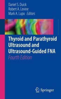 Thyroid and Parathyroid Ultrasound and Ultrasound-Guided FNA 4th 9783319672373 Front Cover