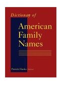 Dictionary of American Family Names  9780195081374 Front Cover