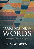 Making New Words Morphological Derivation in English 2014 9780198712374 Front Cover