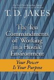 Ten Commandments of Working in a Hostile Environment Your Power Is Your Purpose 2009 9780425230374 Front Cover