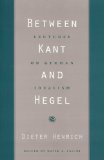 Between Kant and Hegel Lectures on German Idealism