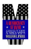 Democracy at War America's Fight at Home and Abroad in World War II cover art
