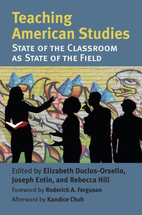Teaching American Studies The State of the Classroom As State of the Field  9780700632374 Front Cover