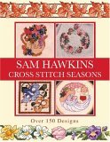 Sam Hawkins Cross Stitch Seasons Over 150 Designs 2005 9780715313374 Front Cover