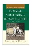 Training Strategies for Dressage Riders 2nd 2003 Revised  9780764526374 Front Cover
