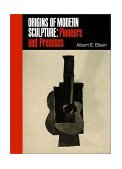 Origins of Modern Sculpture Pioneers and Premises 2001 9780807607374 Front Cover