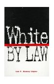 White by Law The Legal Construction of Race  9780814751374 Front Cover