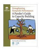 Strengthening Nonprofit Performance A Funder's Guide to Capacity Building 2002 9780940069374 Front Cover