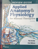 Applied Anatomy and Physiology for Manual Therapists Review Guide 2nd 9780998266374 Front Cover