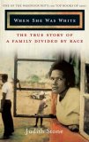 When She Was White The True Story of a Family Divided by Race cover art