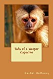 Tails of a Weeper Capuchin 2013 9781492923374 Front Cover