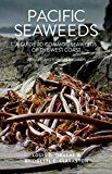 Pacific Seaweeds Updated and Expanded Edition  9781550177374 Front Cover