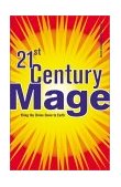 21st Century Mage Bring the Divine down to Earth 2002 9781578632374 Front Cover