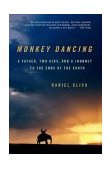 Monkey Dancing A Father, Two Kids, and a Journey to the Ends of the Earth 2004 9781586482374 Front Cover
