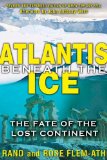 Atlantis Beneath the Ice The Fate of the Lost Continent 2nd 2012 9781591431374 Front Cover