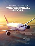 Aircraft Systems for Professional Pilots 2nd 9781941144374 Front Cover